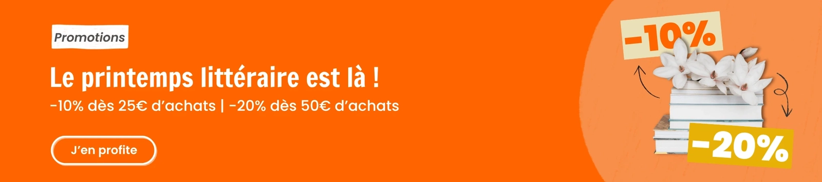 Le printemps littéraire est là ! -10% dès 25€ d’achats | -20% dès 50€ d’achats