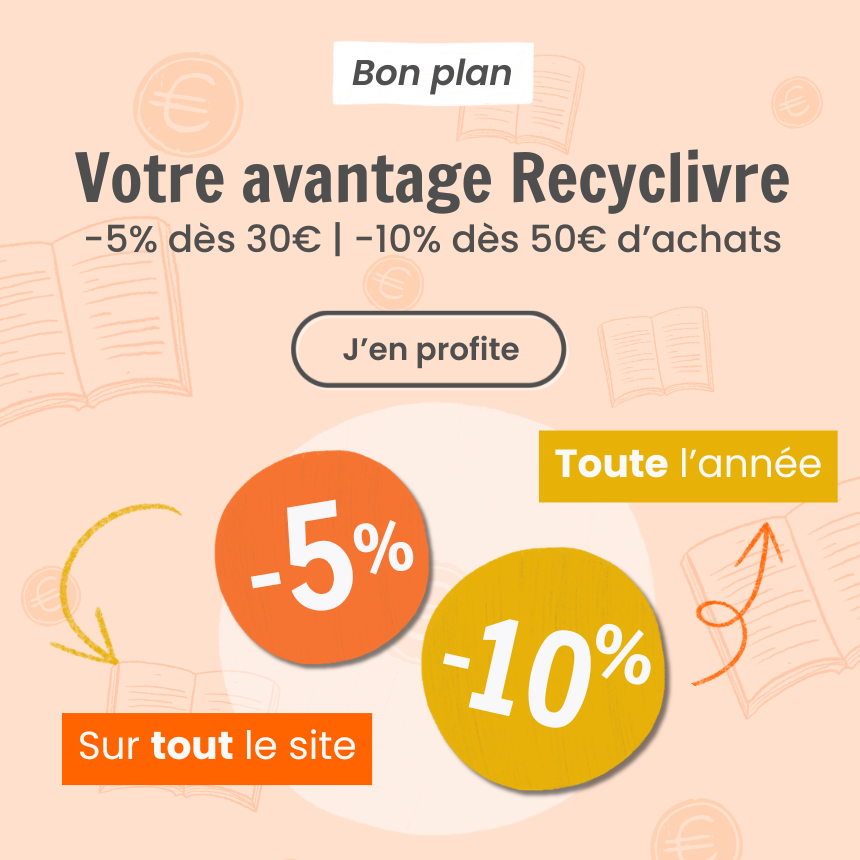 Votre avantage Recyclivre : -5% dès 30€ d'achats | -10% dès 50€ d'achats