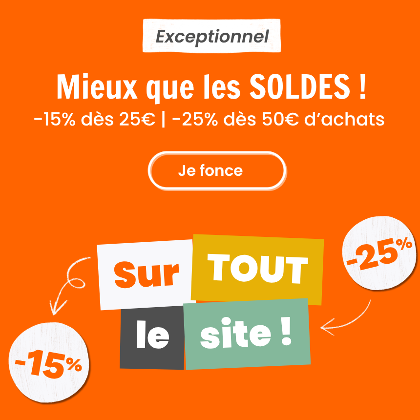 Mieux que les SOLDES : -15% dès 25€ | -25% dès 50€ d'achats