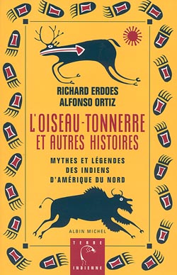 Mythes et légendes des Indiens d'Amérique du Nord. L'oiseau-tonnerre et autres histoires
