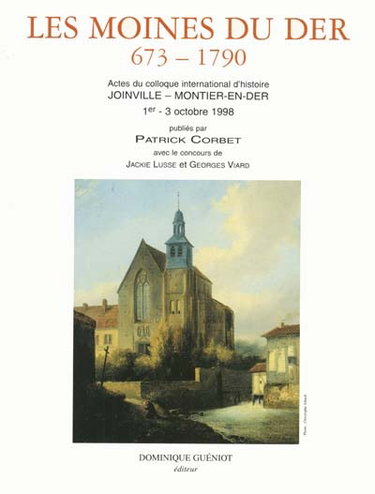 Couverture de Les moines du Der, 673-1790 : actes du colloque international d'histoire, Joinville-Montier-en-Der, 1er-3 oct. 1998