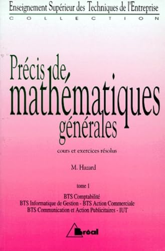 Précis de mathématiques générales : cours et exercices résolus. Vol. 1. BTS comptabilité-gestion