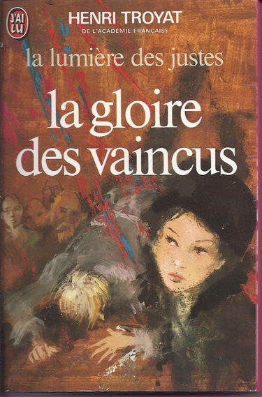 La Lumiere Des Justes. Tome 3, La Gloire Des Vaincus