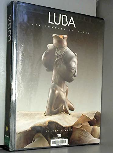 Luba : aux sources du Zaïre