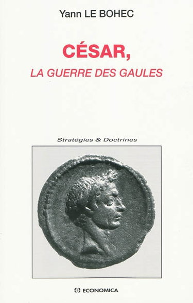 Couverture de César, La guerre des Gaules : avec une étude d'histoire militaire