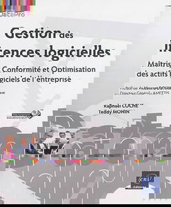 Gestion des licences logicielles : maîtrise, conformité et optimisation des actifs logiciels de l'entreprise