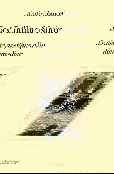 La colline noire : Le Délire poétique d’un homme-lion