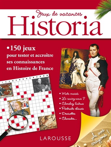 Couverture de Jeux de vacances Historia : 150 jeux pour tester et accroître ses connaissances en histoire de France par Collectif