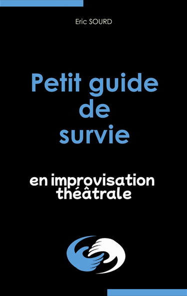 Petit guide de survie en improvisation théâtrale