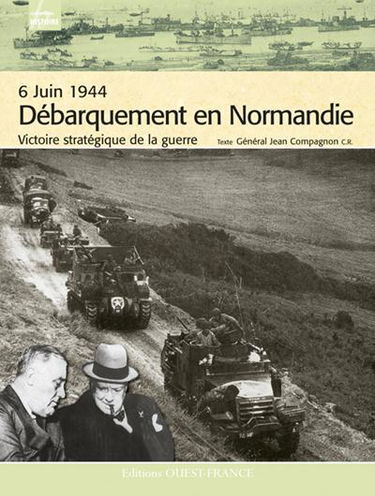 Débarquement en Normandie : 6 juin 1944, victoire stratégique de la guerre