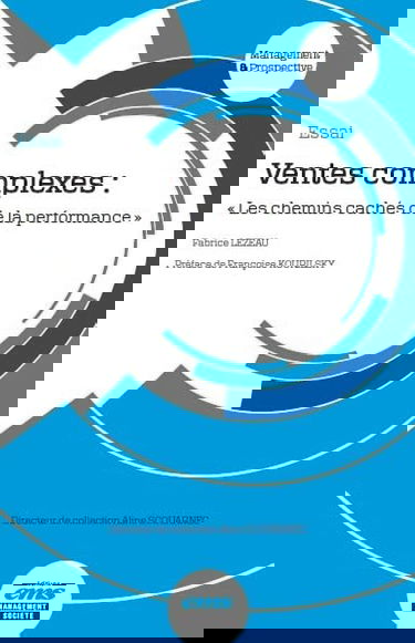 Ventes complexes : "les chemins cachés de la performance"