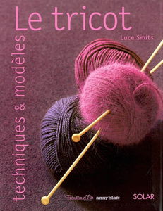 Le tricot : techniques et modèles