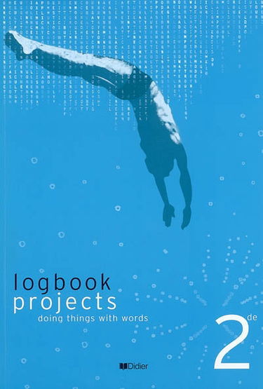 Projects, 2de : logbook, doing things with words