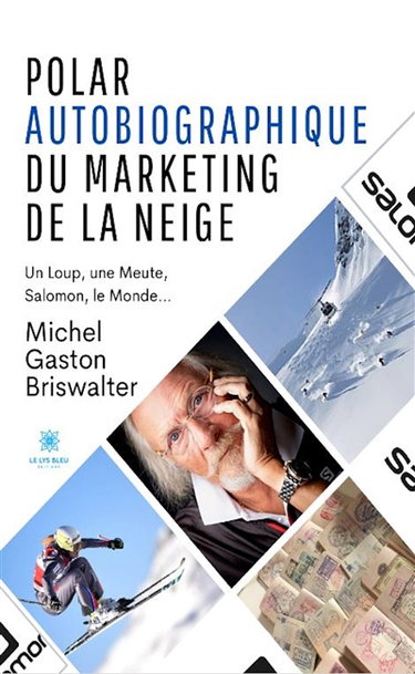 Polar autobiographique du Marketing de la Neige : Un Loup, une Meute, Salomon, le Monde…
