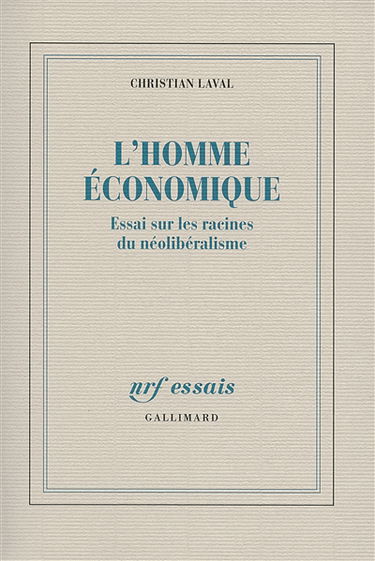 L'homme économique : essai sur les racines du néolibéralisme