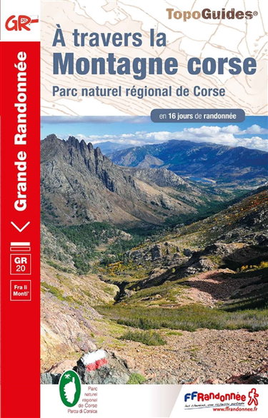 Couverture de A travers la montagne corse, GR 20 : parc naturel régional de Corse en 16 jours de randonnée