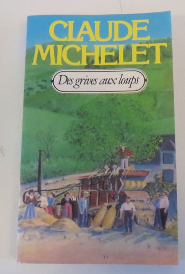 Des grives aux loups: Tome 1