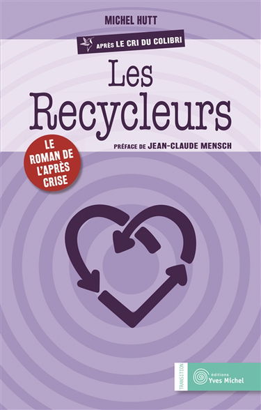 Les recycleurs : le roman de l'après-crise