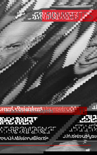 Eisenhower et l'Etat Providence : Un héros de guerre à la Maison-Blanche