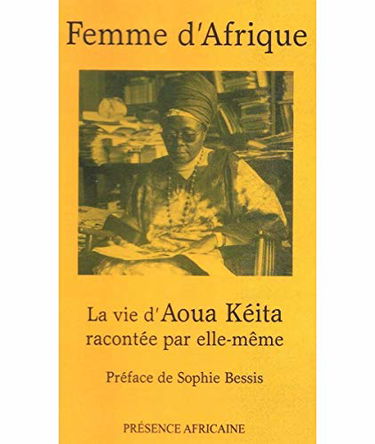 Femme d'Afrique : la vie d'Aoua Keita racontée par elle-même