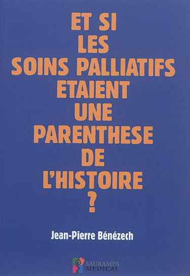 Couverture de Et si les soins palliatifs étaient une parenthèse de l'histoire ?