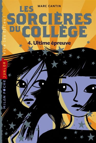 Les sorcières du collège. Vol. 4. Ultime épreuve