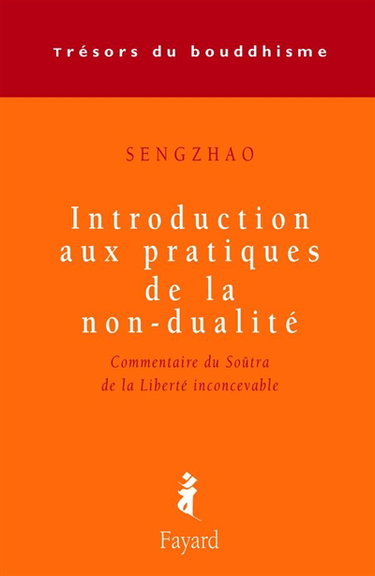 Couverture de Introduction aux pratiques de la non-dualité : commentaire du soutrâ des enseignements de Vimalakîrti sur la liberté inconcevable par Patrick Carré
