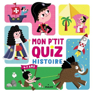 Mon p'tit quiz histoire : 4-7 ans