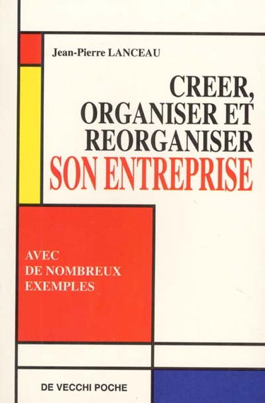 Créer, organiser et réorganiser son entreprise