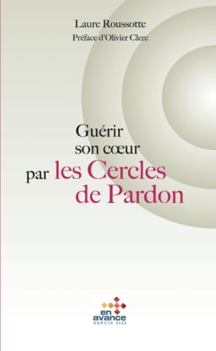Guérir son cœur par les cercles de pardon