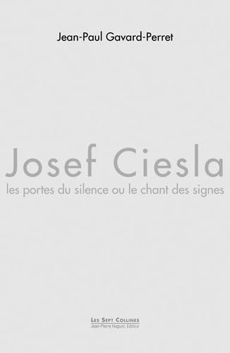 Josef Ciesla, les portes du silence ou Le chant des signes