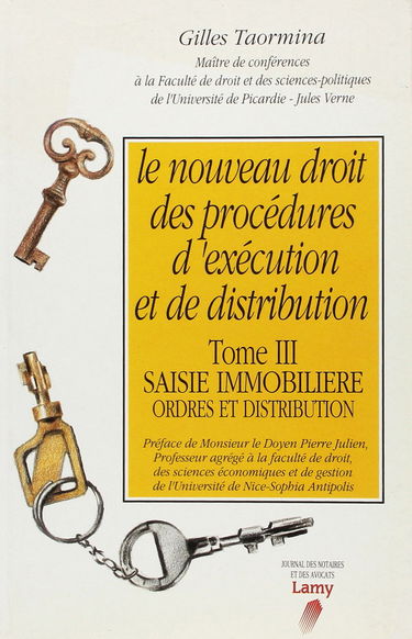 Le nouveau droit des procédures d'exécution et de distribution Tome 3: La saisie immobilière, les procédures d'ordre et de distribution
