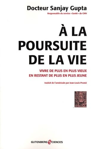 Couverture de A la poursuite de la vie : vivre de plus en plus vieux en restant de plus en plus jeune