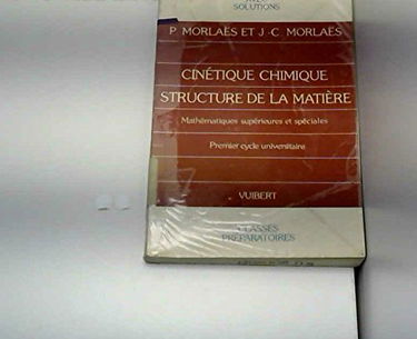Cinétique chimique, structure de la matière : mathématiques supérieures et spéciales, 1er cycle universitaire