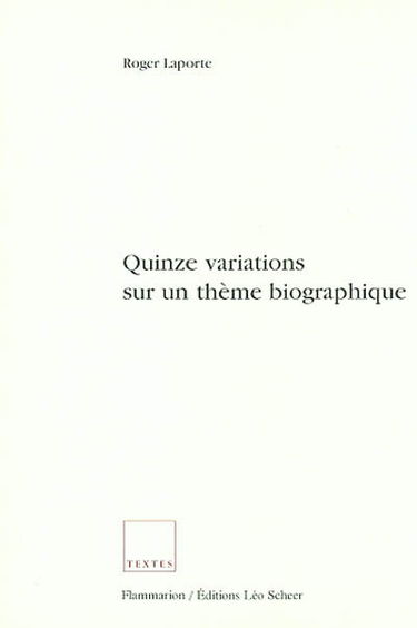 Quinze variations sur un thème biographique
