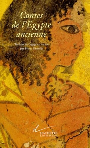 Les aventures de Sinouhé : et autres contes de l'Egypte ancienne