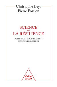 Science de la résilience : petit traité pour les psys et pour les autres