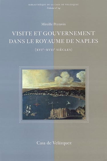 Visite et gouvernement dans le royaume de Naples : XVIe-XVIIe siècles