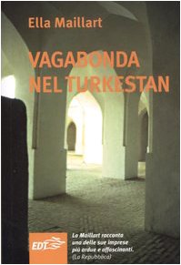 Couverture de Vagabonda nel Turkestan par Ella Maillart