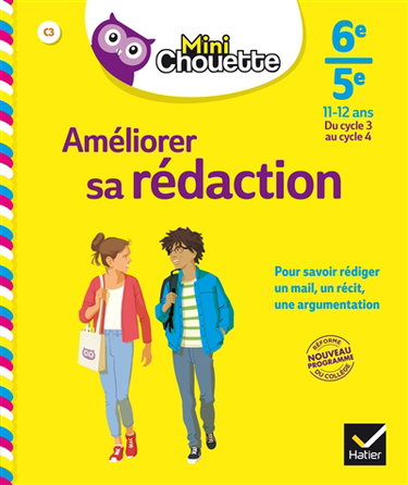 Couverture de Améliorer sa rédaction 6e-5e, 11-12 ans : du cycle 3 au cycle 4 : nouveau programme réforme du collège