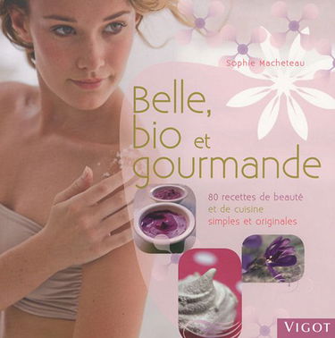 Belle, bio et gourmande