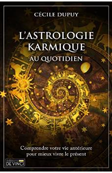 Couverture de L'astrologie karmique au quotidien : comprendre votre vie antérieure pour mieux vivre le présent