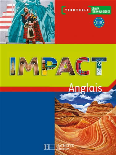 Impact anglais, terminale séries technologiques, B1-B2