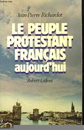 Couverture de Le peuple protestant français aujourd'hui par Jean-Pierre Richardot