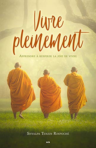 Vivre pleinement - Apprendre à respirer la joie de vivre