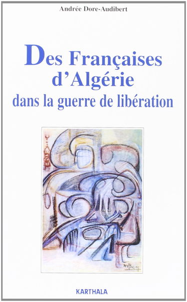 Des Françaises d'Algérie dans la guerre de libération : des oubliées de l'histoire
