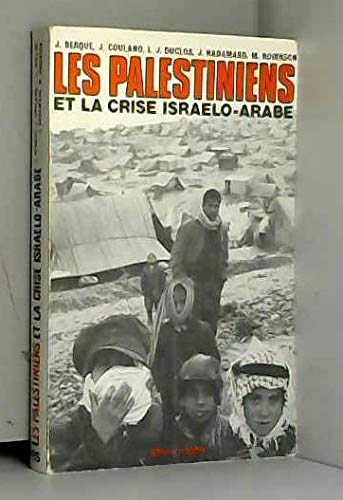 Les Palestiniens et la crise israélo-arabe : Textes et documents... 1967-1973