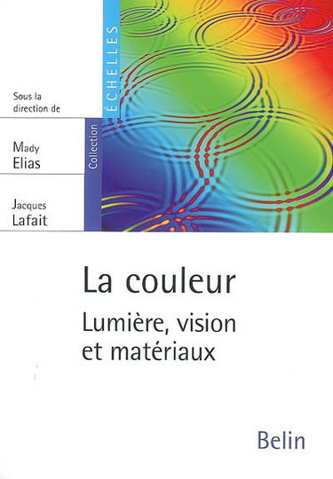 La couleur : lumière, vision et matériaux