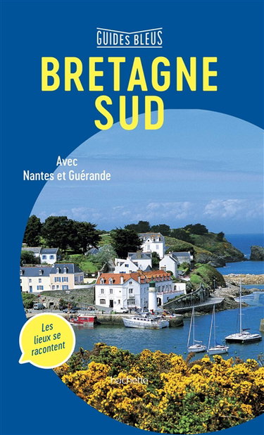 Couverture de Bretagne Sud : avec Nantes et Guérande : les lieux se racontent