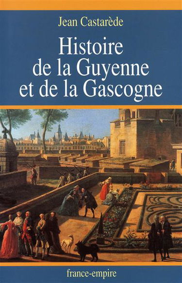 Histoire de la Guyenne et de la Gascogne